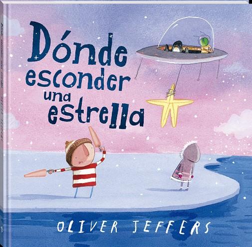 Dónde esconder una estrella | 9788419913555 | Jeffers, Oliver | Llibreria Sendak