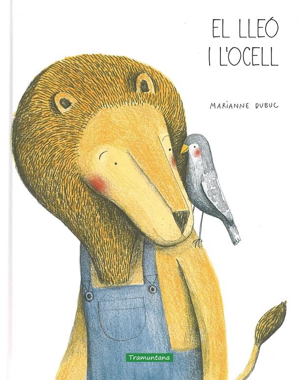 El lleó i l'ocell | 9788494182563 | Dubuc, Marianne | Llibreria Sendak