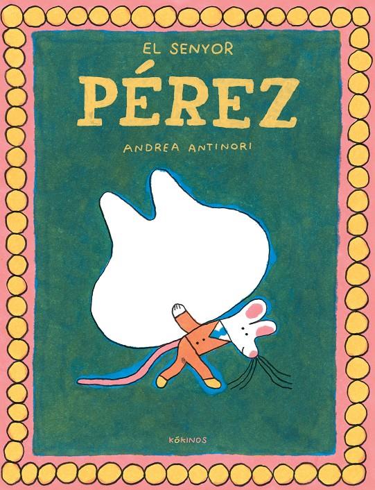 El senyor Pérez | 9788419475961 | Antinori, Andrea | Llibreria Sendak