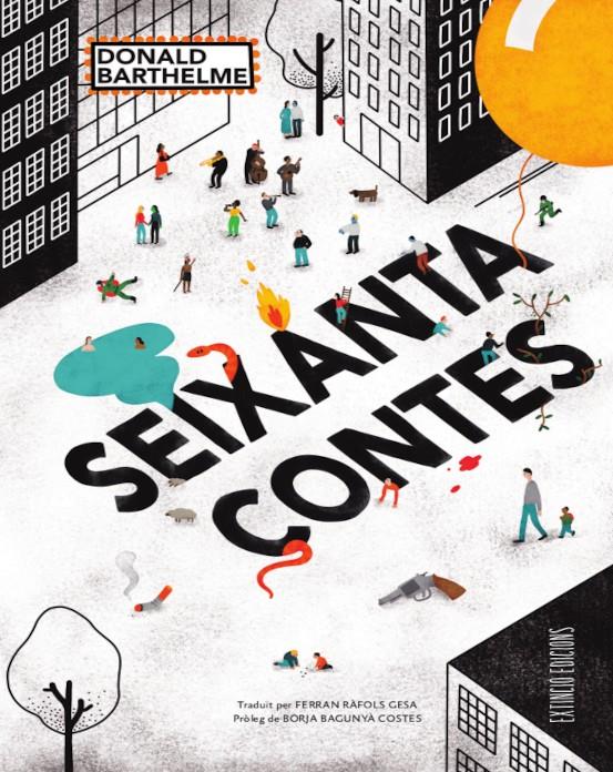 Seixanta contes | 9788494953392 | Barthelme, Donald | Llibreria Sendak