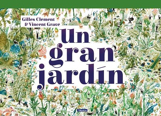 Un gran jardín | 9788448851958 | Gilles, Clément/Gravé, Vincent | Librería Sendak