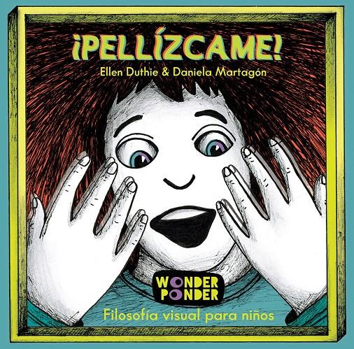 ¡Pellízcame! Filosofía visual para niños | 9788494316791 | Duthie, Ellen | Librería Sendak