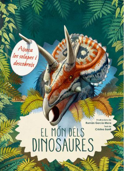 El món dels dinosaures | 9788468269078 | García Mora, Román | Llibreria Sendak