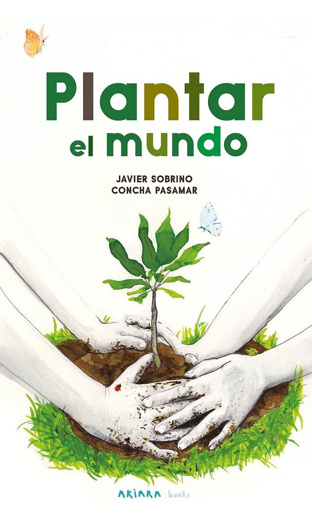 Plantar el mundo | 9788418972591 | Sobrino, Javier | Librería Sendak