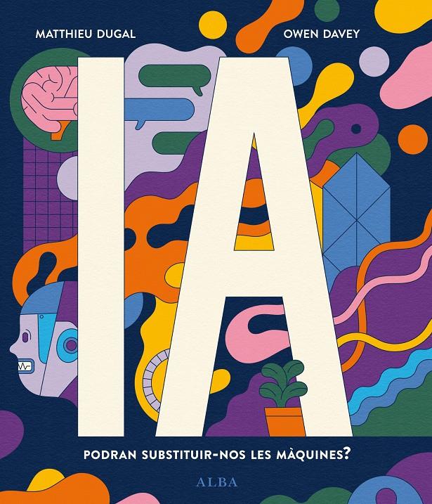 IA Podran substituir-nos les màquines? | 9788411780148 | Dugal, Matthieu | Llibreria Sendak