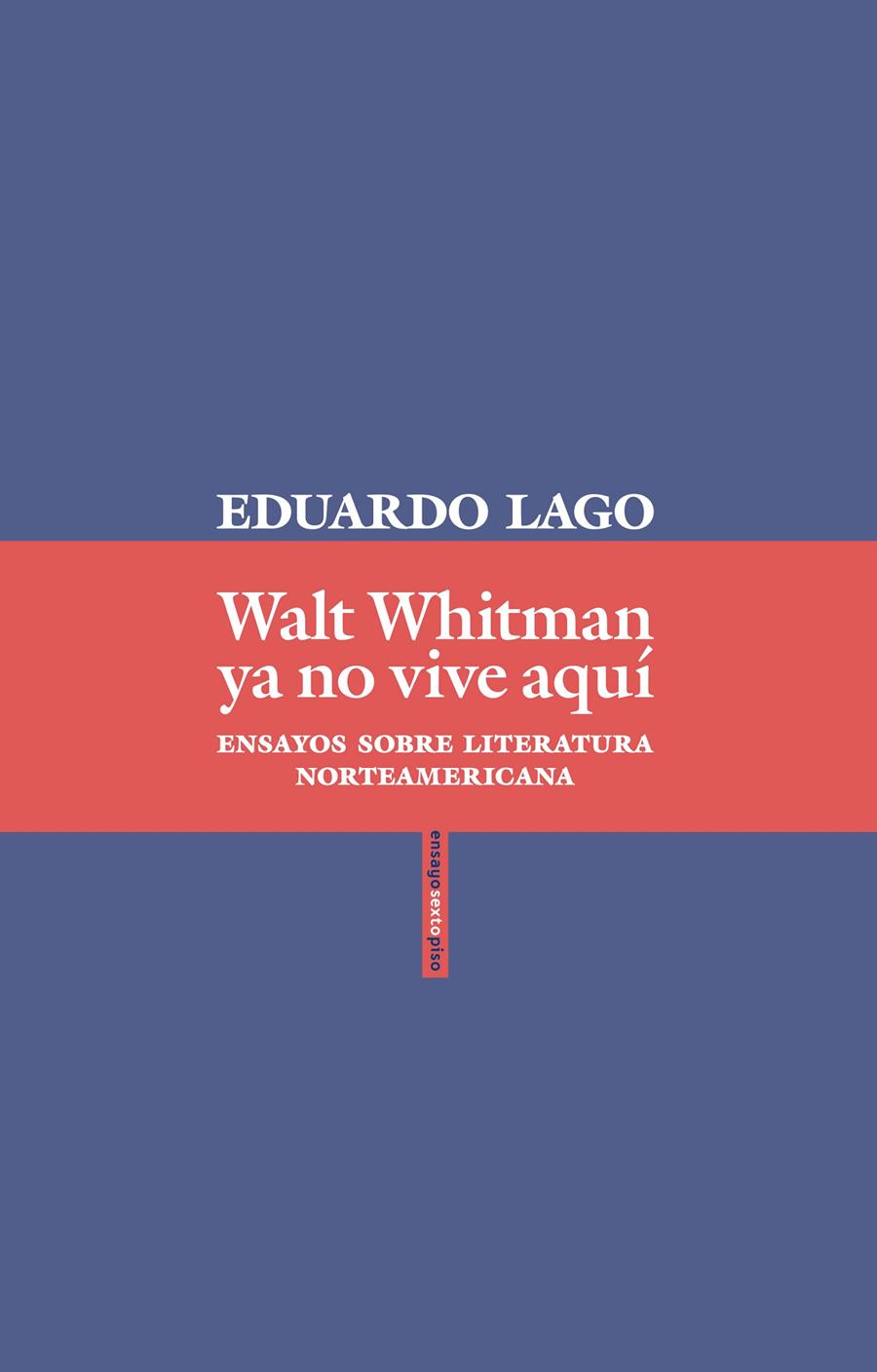 Walt Whitman ya no vive aquí | 9788416677870 | Lago, Eduardo | Llibreria Sendak