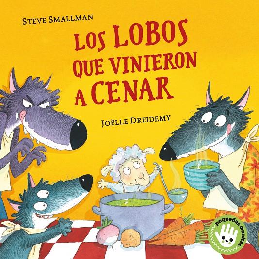 Los lobos que vinieron a cenar (libro de cartón) | 9788448855765 | Smallman, Steve/Dreidemy, Joëlle | Librería Sendak