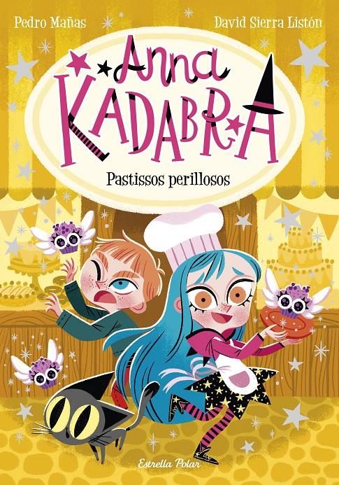 Anna Kadabra 6. Pastissos perillosos | 9788418444418 | Mañas, Pedro/Sierra Listón, David | Librería Sendak