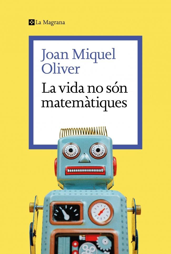 La vida no són matemàtiques | 9788419334626 | Oliver, Joan Miquel | Llibreria Sendak