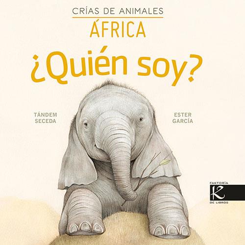 ¿Quién soy? Crías de animales - África | 9788416721870 | Pelayo, Isabel/Gutiérrez, Xulio/Martínez, Pilar/Heras, Chema | Librería Sendak