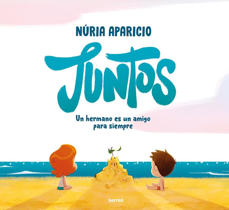 Juntos: Un hermano es un amigo para siempre | 9788427241886 | Aparicio, Núria | Librería Sendak