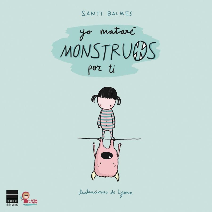 Yo mataré monstruos por ti | 9788493897888 | Balmes, Santi | Librería Sendak