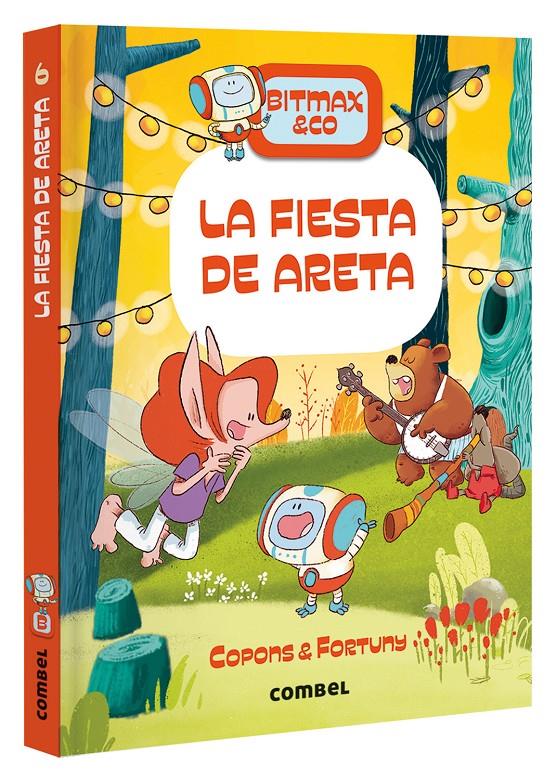 Bitmax 6. La fiesta de Areta | 9788491018063 | Copons Ramon, Jaume / Fortuny, Liliana | Librería Sendak