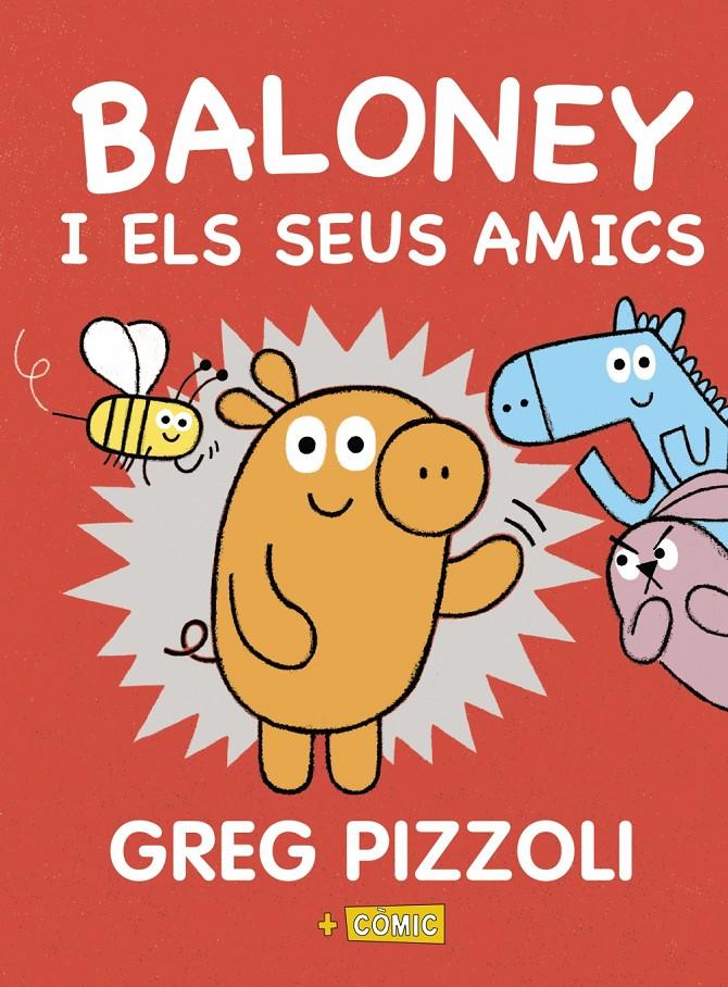 Baloney i els seus amics | 9788448950880 | Pizzoli, Greg | Llibreria Sendak