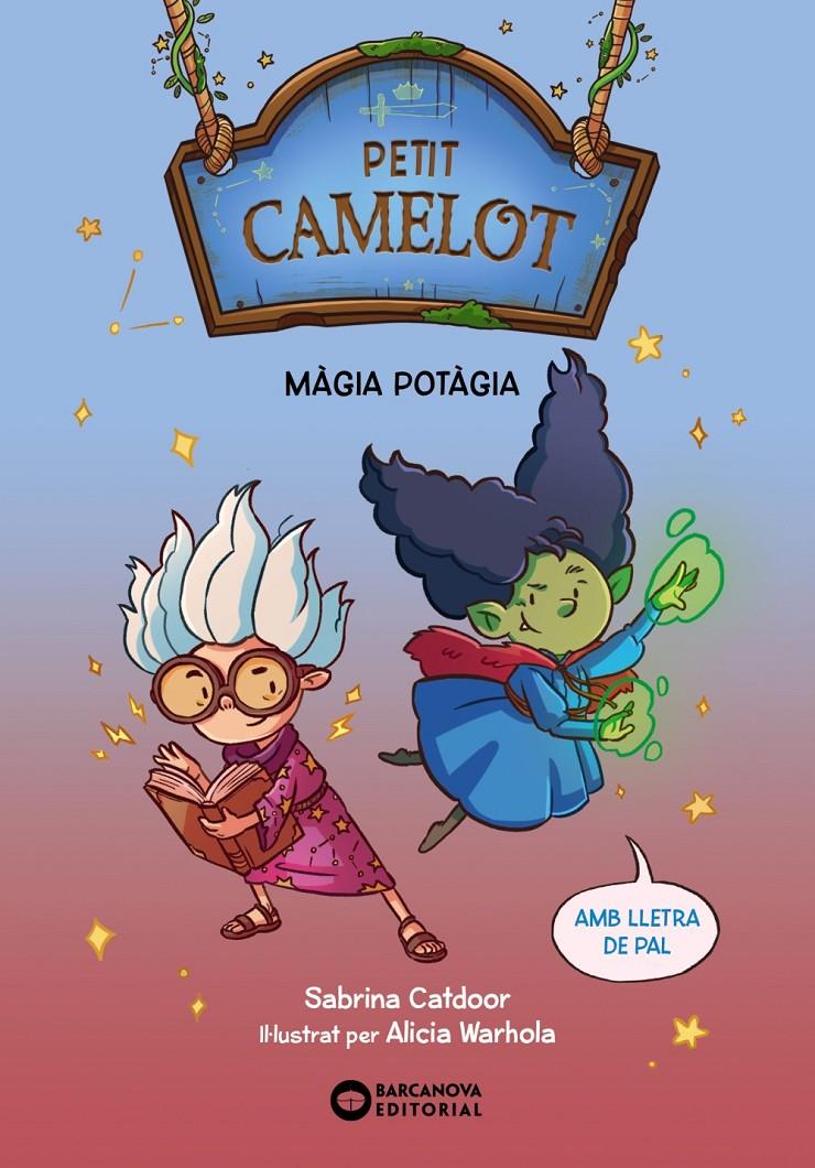 Petit Camelot. Màgia potàgia | 9788448959661 | Catdoor, Sabrina | Llibreria Sendak