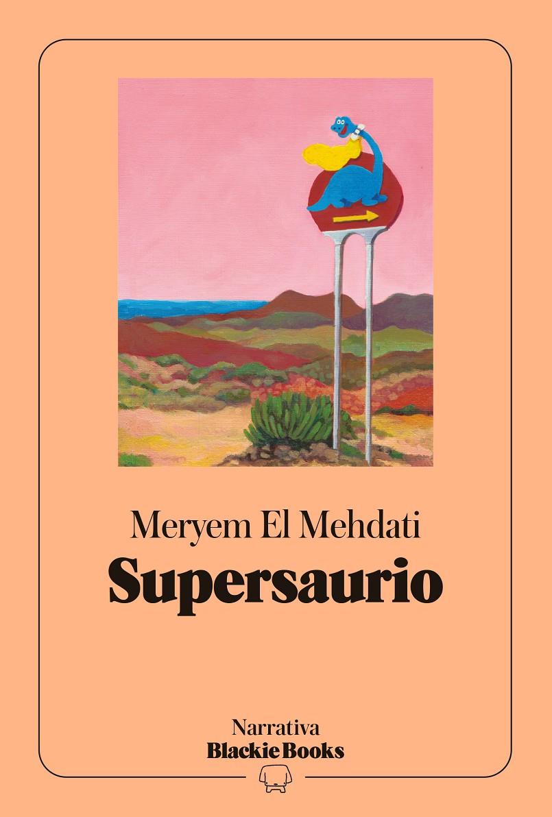 Supersaurio (colección Narrativa Blackie Books) | 9791388154256 | El Mehdati, Meryem | Llibreria Sendak