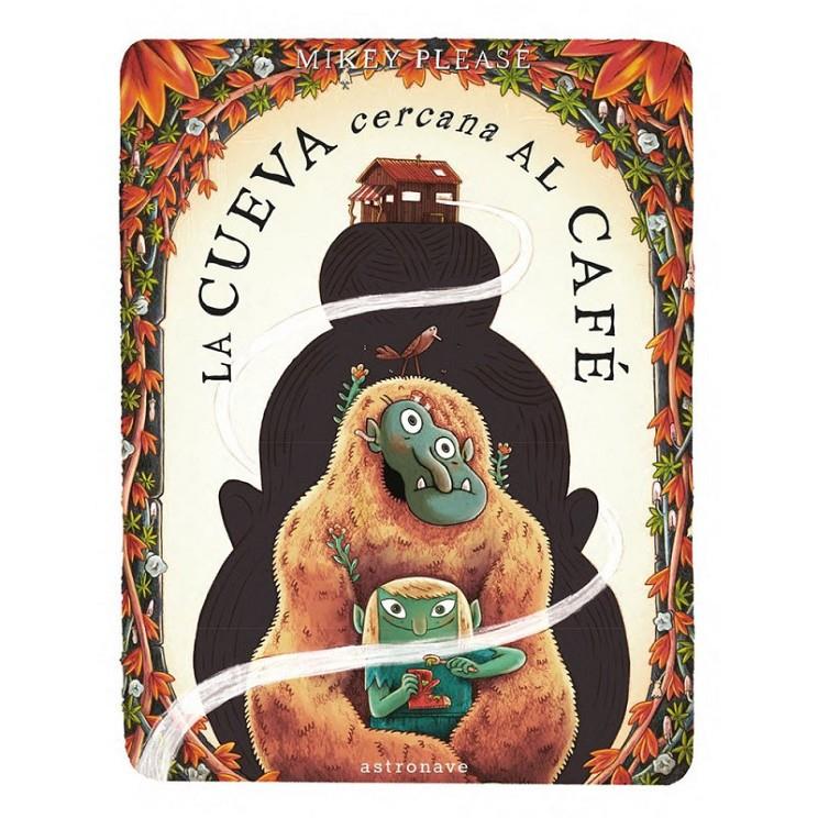 La cueva cercana al café | 9788467980578 | PLEASE, MIKEY | Llibreria Sendak