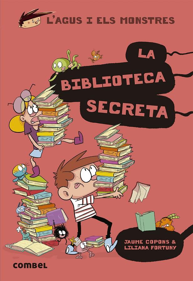 L'Agus i els monstres 16 - La biblioteca secreta | 9788491015413 | Copons Ramon, Jaume / Fortuny, Liliana | Librería Sendak
