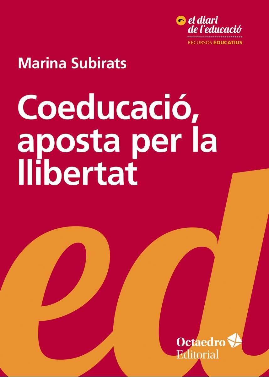 Coeducació, aposta per la llibertat | 9788499219189 | Subirats Martori, Marina | Llibreria Sendak