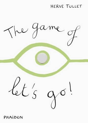 The game of let's go | 9780714860756 | Tullet, Hervé | Librería Sendak