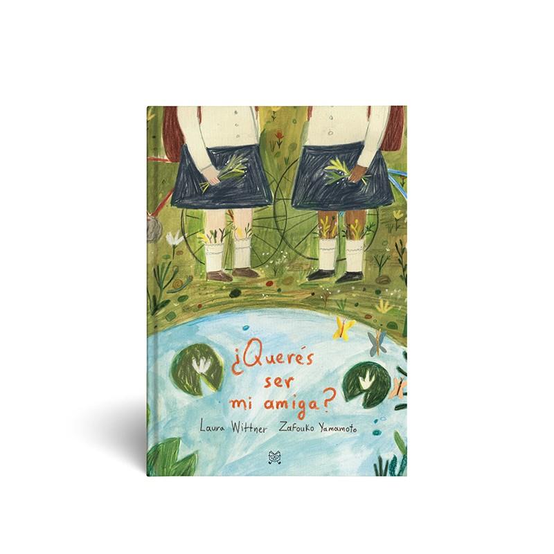 ¿Querés ser mi amiga? | 9789878455440 | Wittner, Laura / Yamamoto, Zafouko | Llibreria Sendak