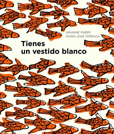 Tienes un vestido blanco | 9788494285479 | Ferrada, María José/Faber, Arianne | Llibreria Sendak