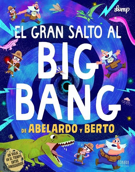 El gran salto al Big Bang de Abelardo y Berto | 9788414017012 | Lomp | Librería Sendak