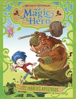 Magic Hero 2. Los jabalíes apestosos | 9788424662288 | Stevenson, Sir Steve | Llibreria Sendak