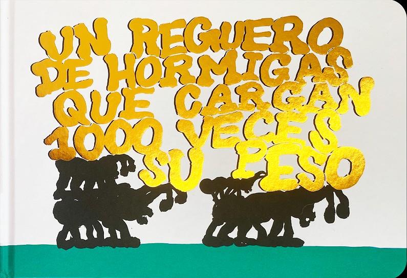 Un reguero de hormigas que cargan 1000 veces su peso | 9788418690532 | Urbaniak, Loïc/Filippi, Baptiste | Librería Sendak