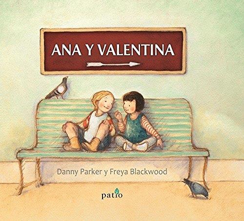 Ana y valentina | 9788417002190 | Parker, Danny/Blackwood, Freya | Llibreria Sendak