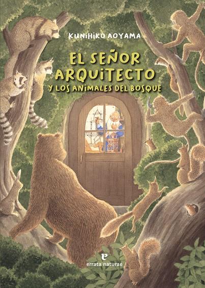 EL SEÑOR ARQUITECTO Y LOS ANIMALES DEL BOSQUE | 9788416544929 | AOYAMA, KUNIHIKO, | Librería Sendak