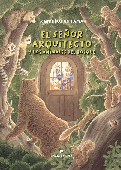 EL SEÑOR ARQUITECTO Y LOS ANIMALES DEL BOSQUE | 9788416544929 | AOYAMA, KUNIHIKO, | Llibreria Sendak