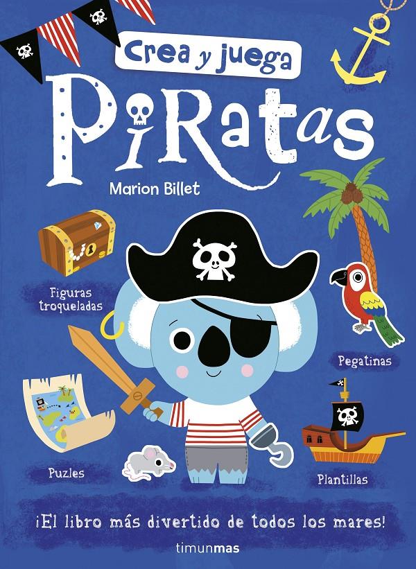 Crea y juega. Piratas | 9788408185468 | Billet, Marion | Librería Sendak