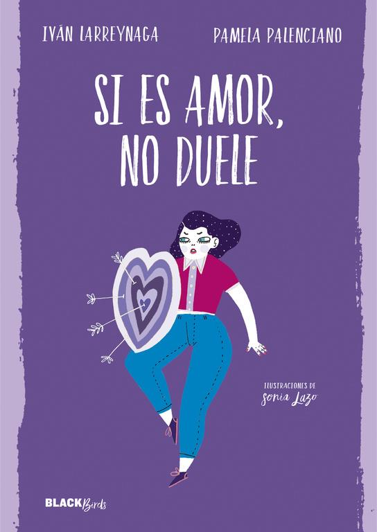 Si es amor, no duele | 9788420486239 | Palenciano, Pamela/Larreynaga, Iván | Llibreria Sendak