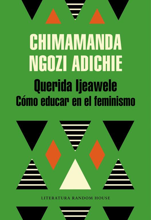 Querida Ijeawele. Cómo educar en el feminismo | 9788439732709 | Chimamanda Ngozi Adichie | Llibreria Sendak