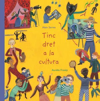 Tinc dret a la cultura | 9788418075971 | Serres, Alain/Fronty, Aurélia | Llibreria Sendak