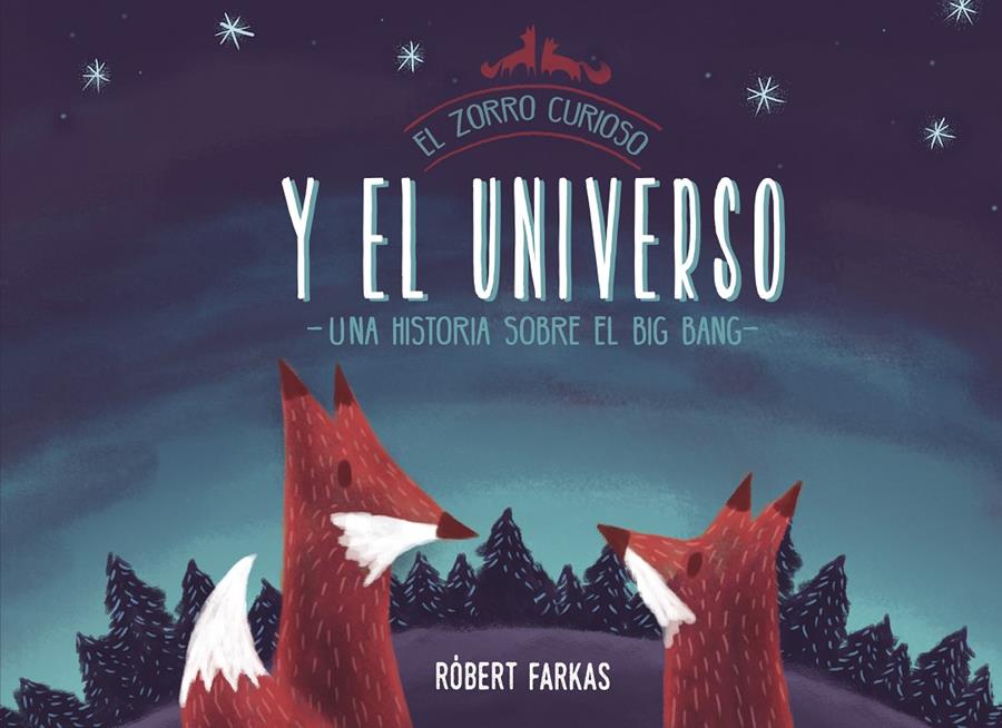 El zorro curioso y el universo | 9788448851439 | Farkas, Róbert | Llibreria Sendak