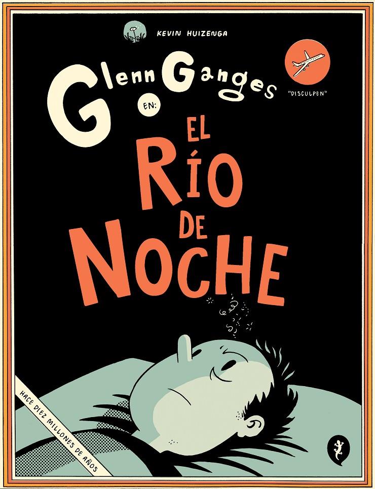 Glenn Ganges en el río de noche | 9788416131716 | Huizenga, Kevin | Llibreria Sendak