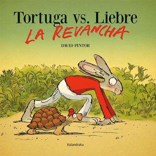 Tortuga vs. Liebre. La revancha | 9788413432281 | Pintor, David | Librería Sendak