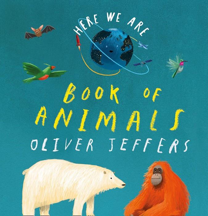 Here we are. Book of animals (board book) | 9780008470777 | JEFFERS, OLIVER | Librería Sendak