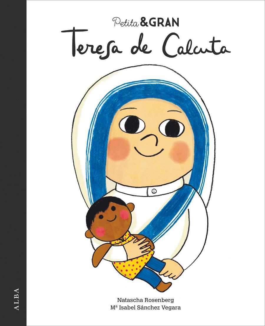 Petita & Gran Teresa de Calcuta | 9788490654668 | Sánchez Vegara, Mª Isabel | Librería Sendak