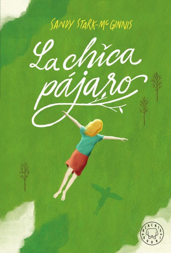 La chica pájaro | 9788417552794 | Stark-McGinnis, Sandy | Llibreria Sendak