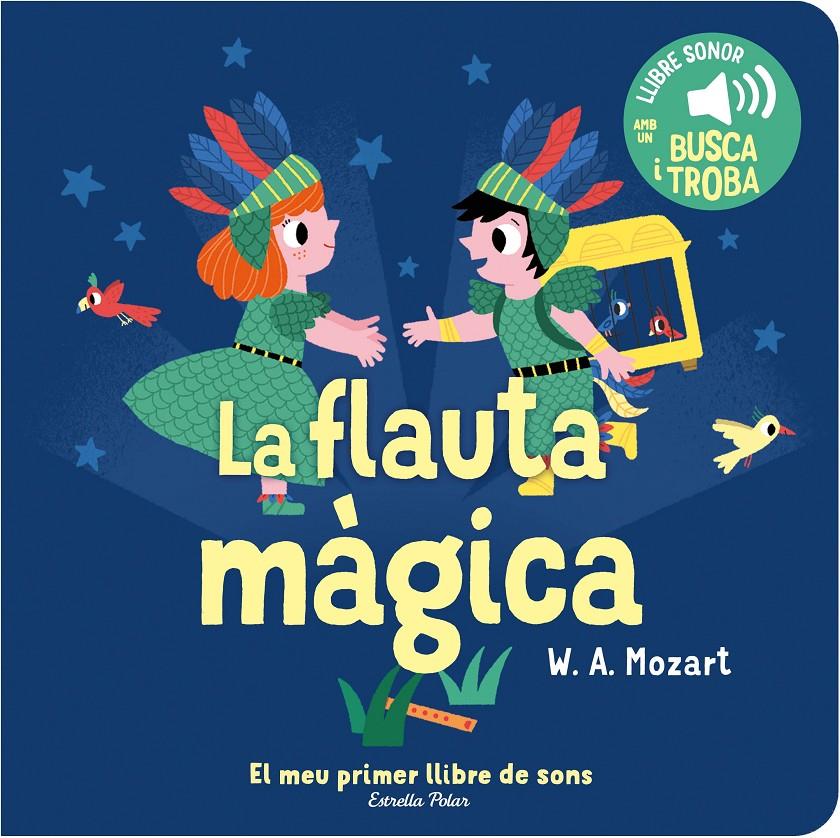 La flauta màgica. El meu primer llibre de sons | 9788413893938 | Billet, Marion | Llibreria Sendak