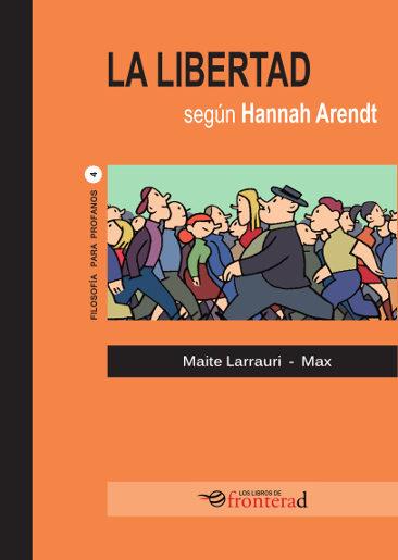 La felicidad según Hannah Arendt | 9788494542626 | Larrauri Gómez, Maite/ Max (francesc Capdevila) | Llibreria Sendak