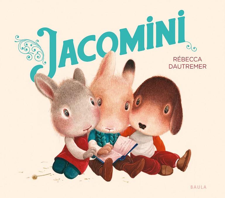 Jacomini | 9788447953400 | Dautremer, Rébecca | Librería Sendak