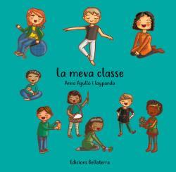 LA MEVA CLASSE | 9788472908864 | AGULLÓ I LAYPANDA, ANNA | Llibreria Sendak