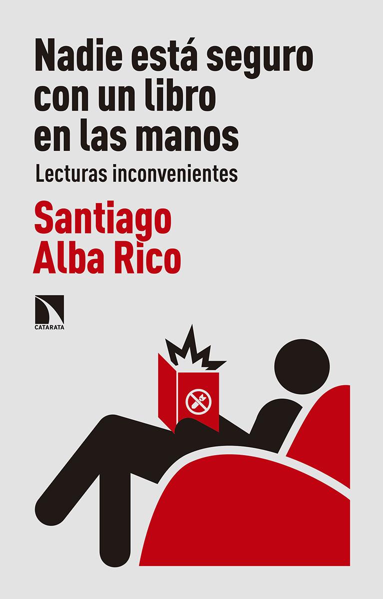 Nadie está seguro con un libro en las manos | 9788490974643 | Alba Rico, Santiago | Llibreria Sendak