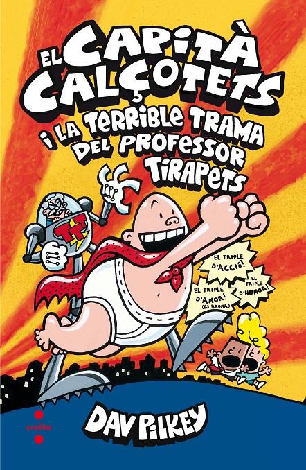 Capità Calçotets 4 - El Capità Calçotets i la terrible trama i la terrible trama del professor tirapets | 9788466143431 | Pilkey, Dav | Llibreria Sendak