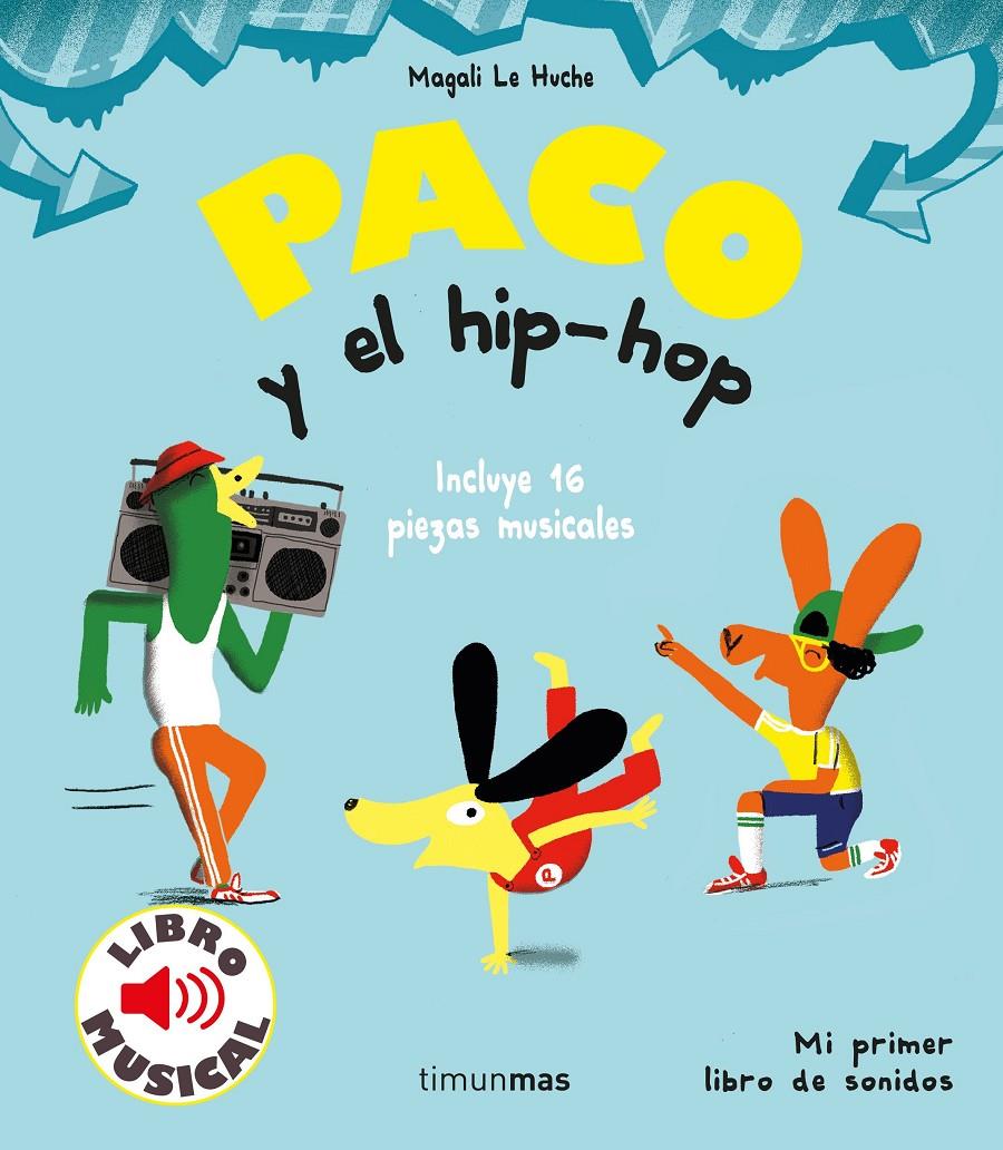 Paco y el hip-hop. Libro musical | 9788408221203 | Le Huche, Magali | Llibreria Sendak