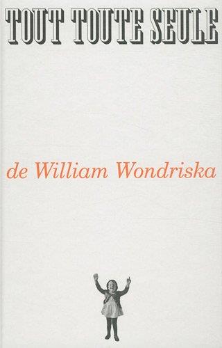 Tout, toute seule | 9782358510424 | Wondriska, William | Llibreria Sendak